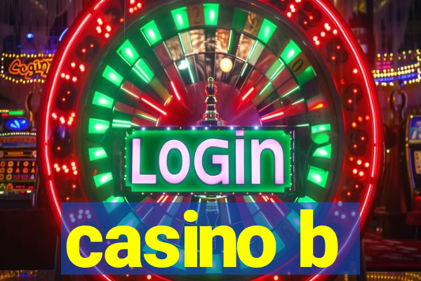 casino b