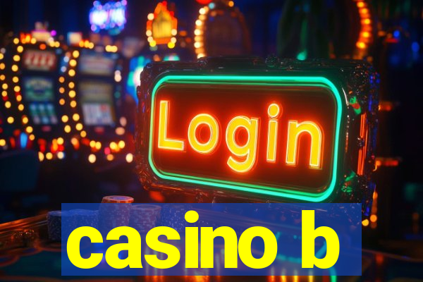 casino b