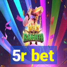 5r bet