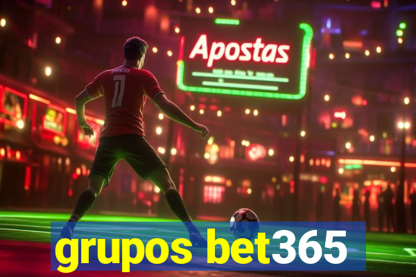 grupos bet365