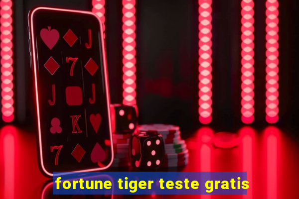 fortune tiger teste gratis