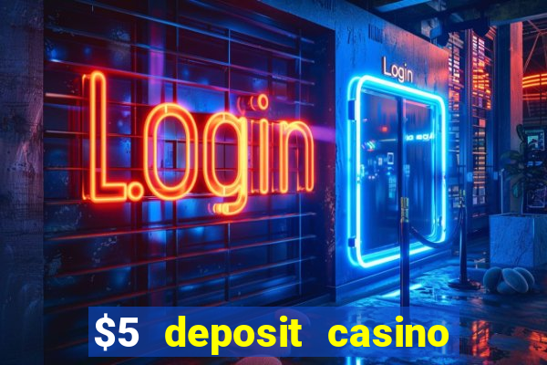 $5 deposit casino nz 2021