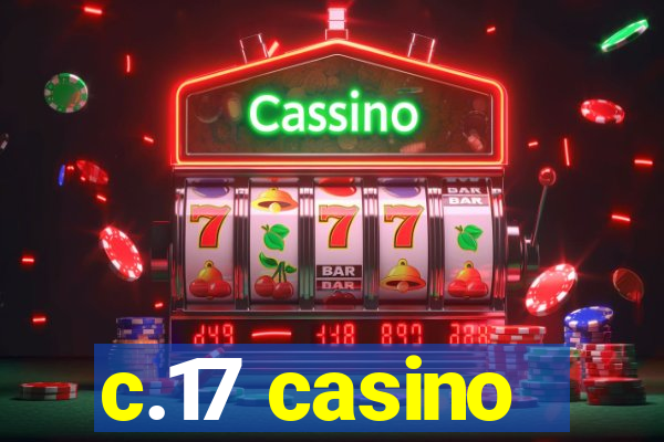 c.17 casino