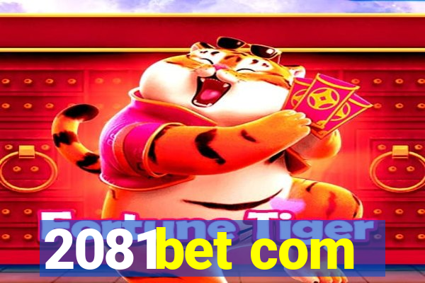 2081bet com