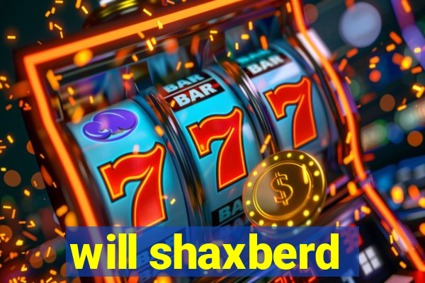 will shaxberd