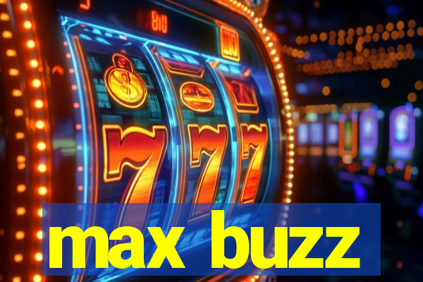 max buzz