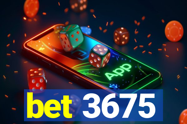 bet 3675