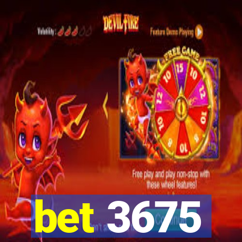 bet 3675