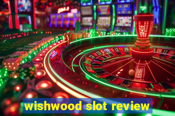 wishwood slot review