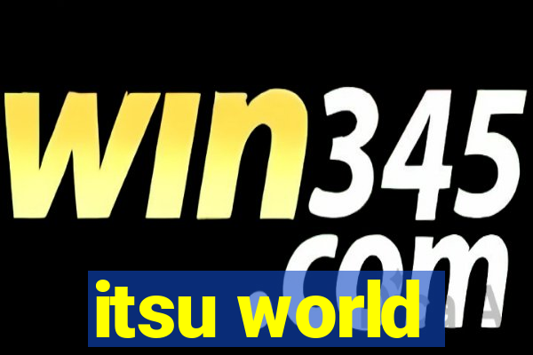 itsu world