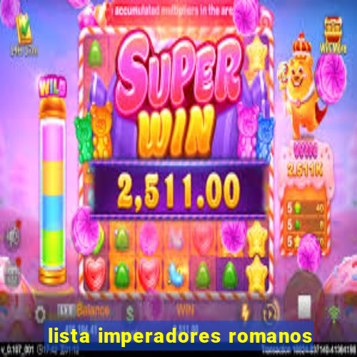 lista imperadores romanos