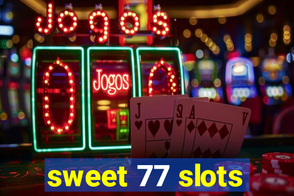 sweet 77 slots