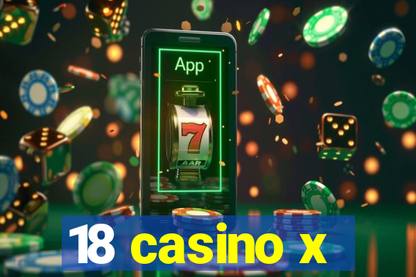 18 casino x