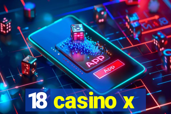 18 casino x