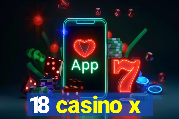 18 casino x