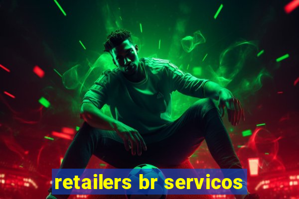 retailers br servicos