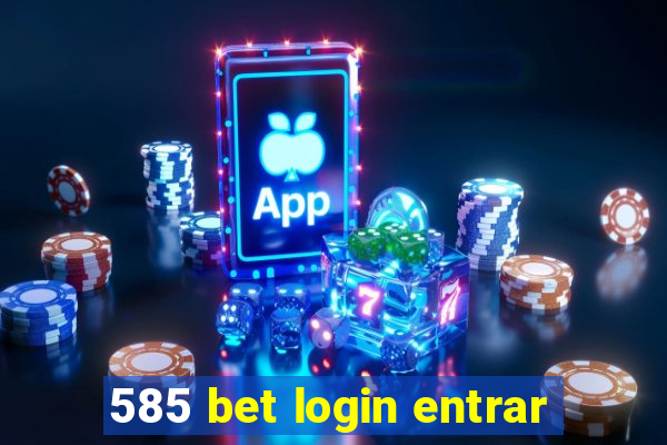 585 bet login entrar