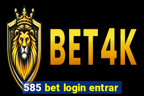 585 bet login entrar