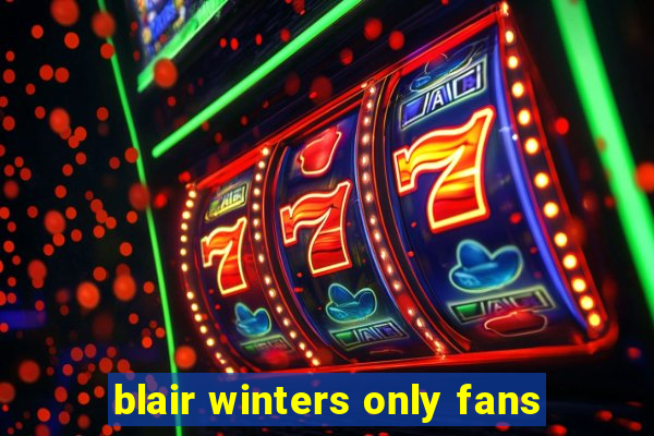 blair winters only fans