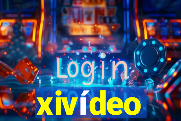 xivídeo