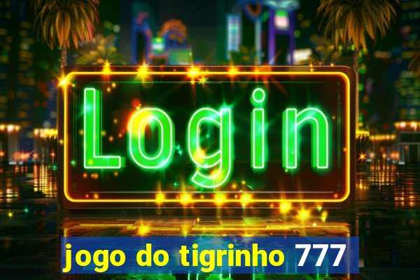 jogo do tigrinho 777