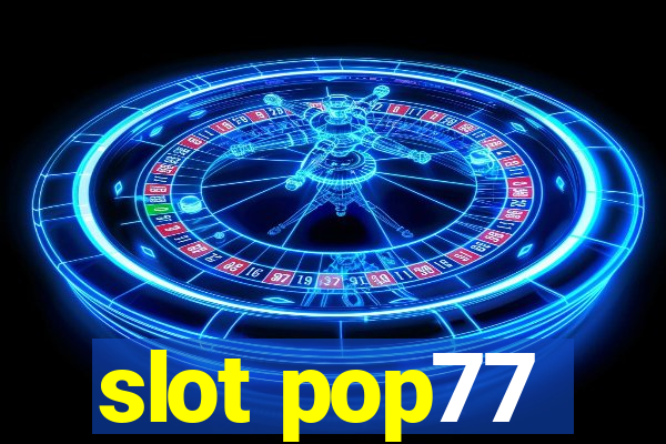 slot pop77