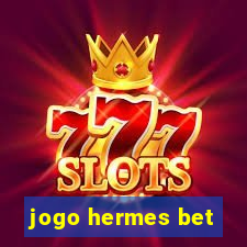 jogo hermes bet