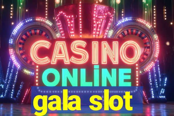 gala slot