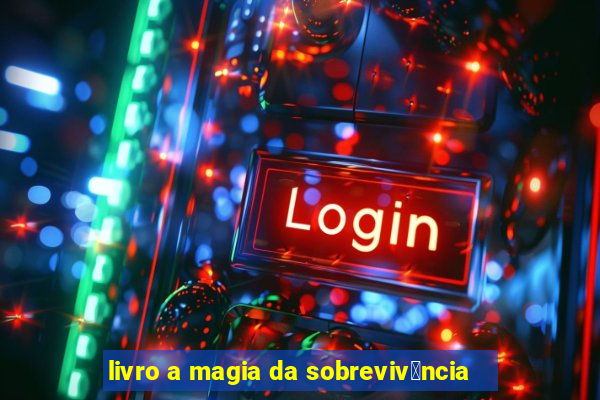 livro a magia da sobreviv锚ncia