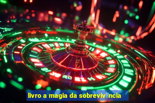 livro a magia da sobreviv锚ncia