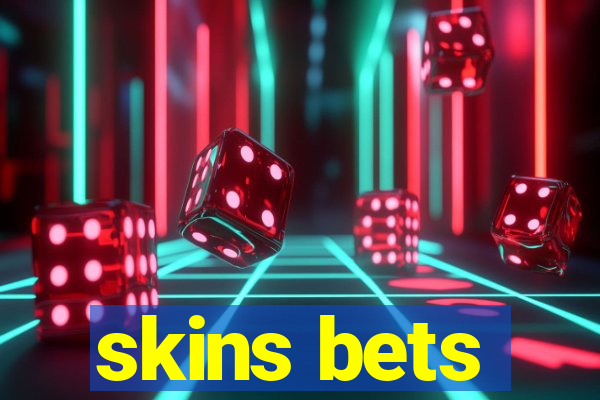 skins bets