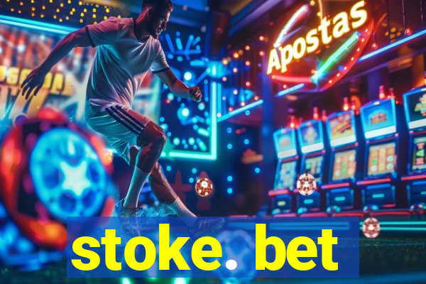 stoke. bet