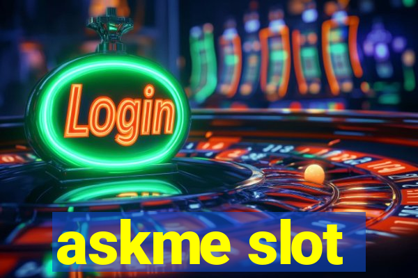 askme slot