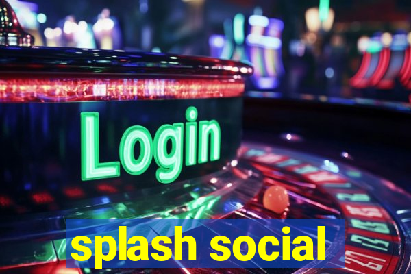 splash social