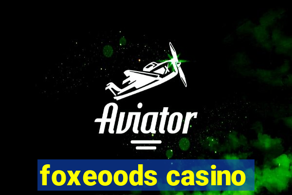 foxeoods casino