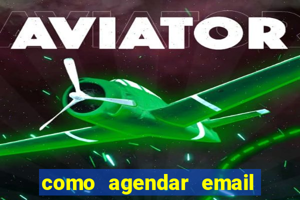 como agendar email no outlook