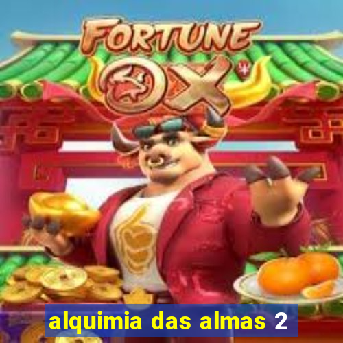 alquimia das almas 2