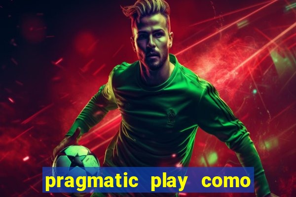 pragmatic play como ganhar dinheiro