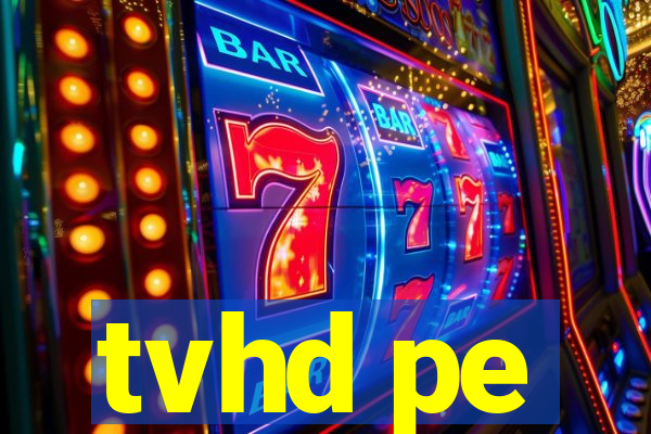 tvhd pe