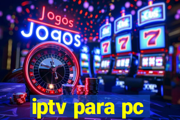 iptv para pc