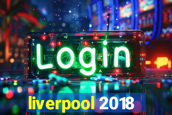 liverpool 2018