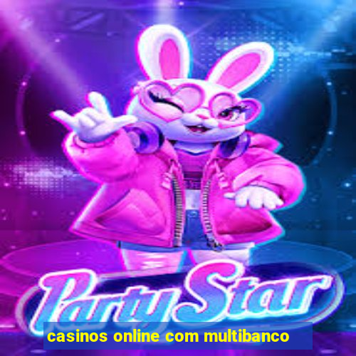 casinos online com multibanco