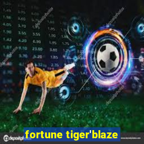 fortune tiger'blaze