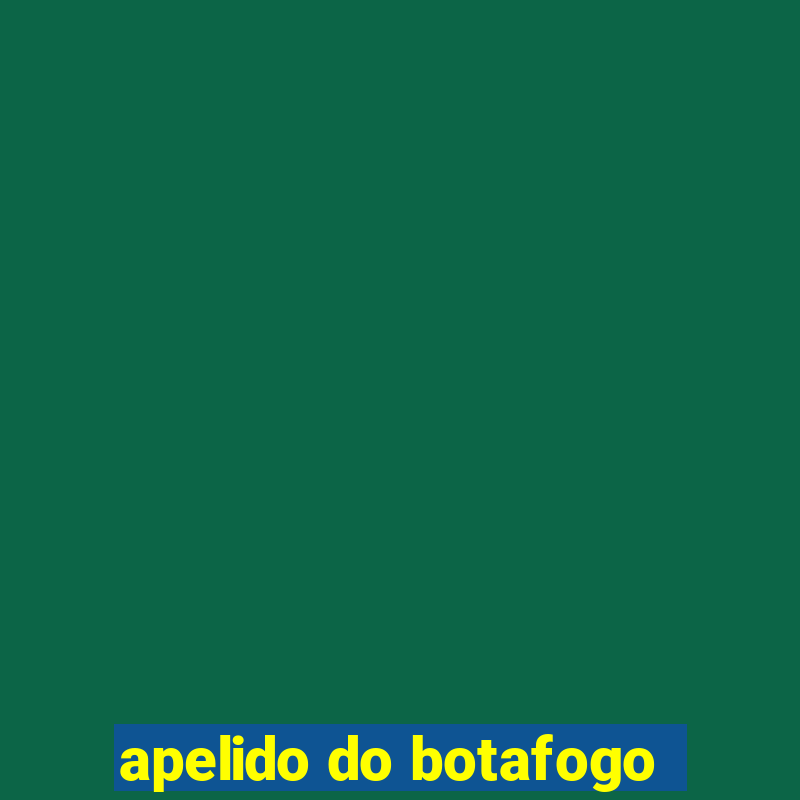 apelido do botafogo