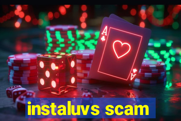 instaluvs scam