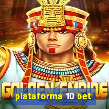 plataforma 10 bet