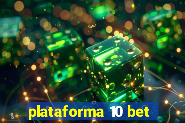 plataforma 10 bet