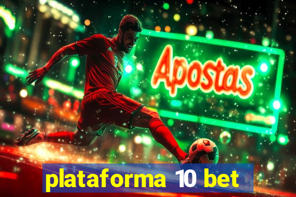 plataforma 10 bet