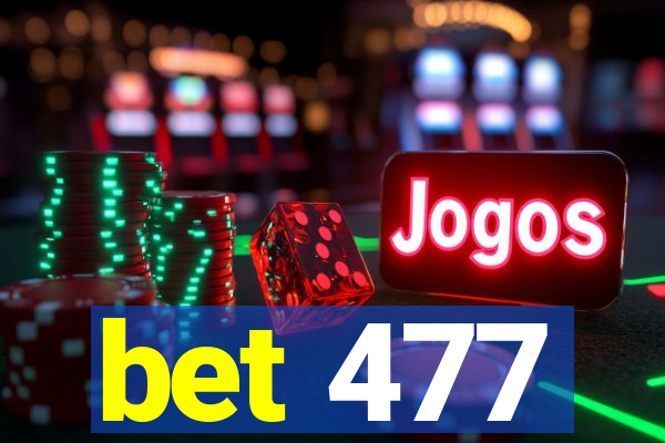 bet 477