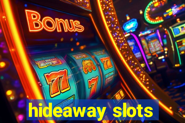 hideaway slots